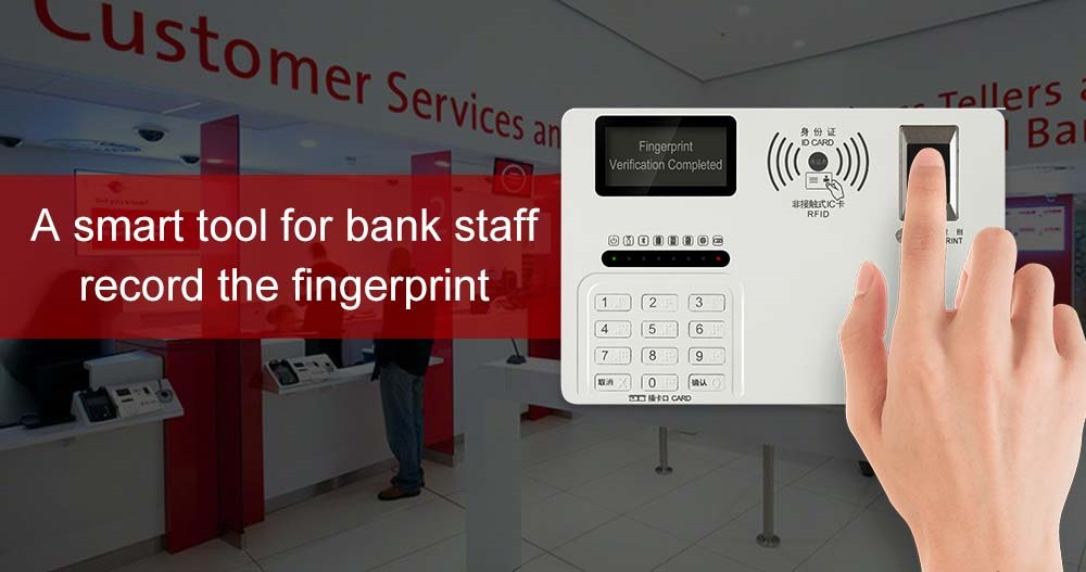 Bank staff fingerprint recorder Bank staff fingerprint recorder